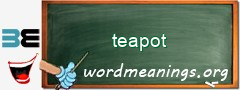 WordMeaning blackboard for teapot